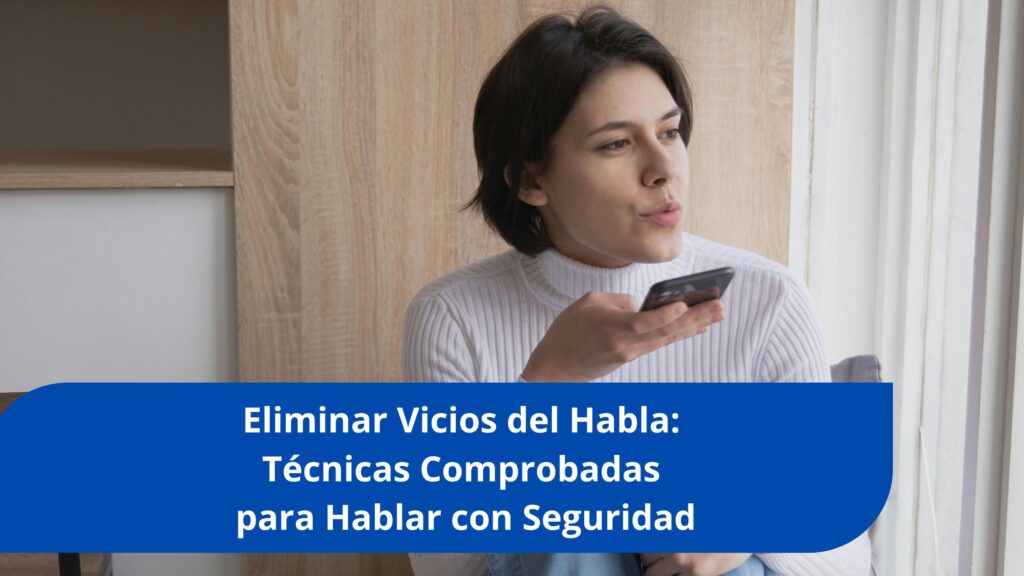 Eliminar Vicios del Habla: Técnicas Comprobadas para Hablar con Seguridad - Curso de Oratoria en Bogotá - Oratoria Colombia